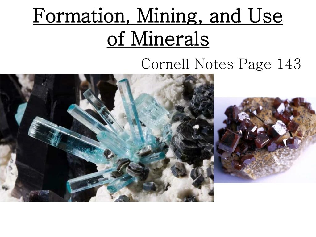 formation mining and use of minerals