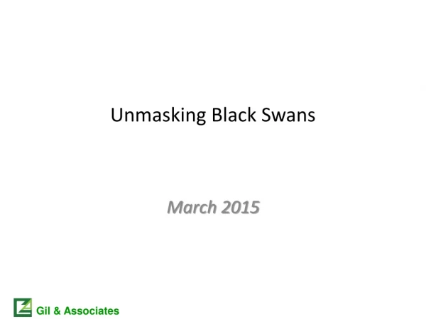 Unmasking Black Swans