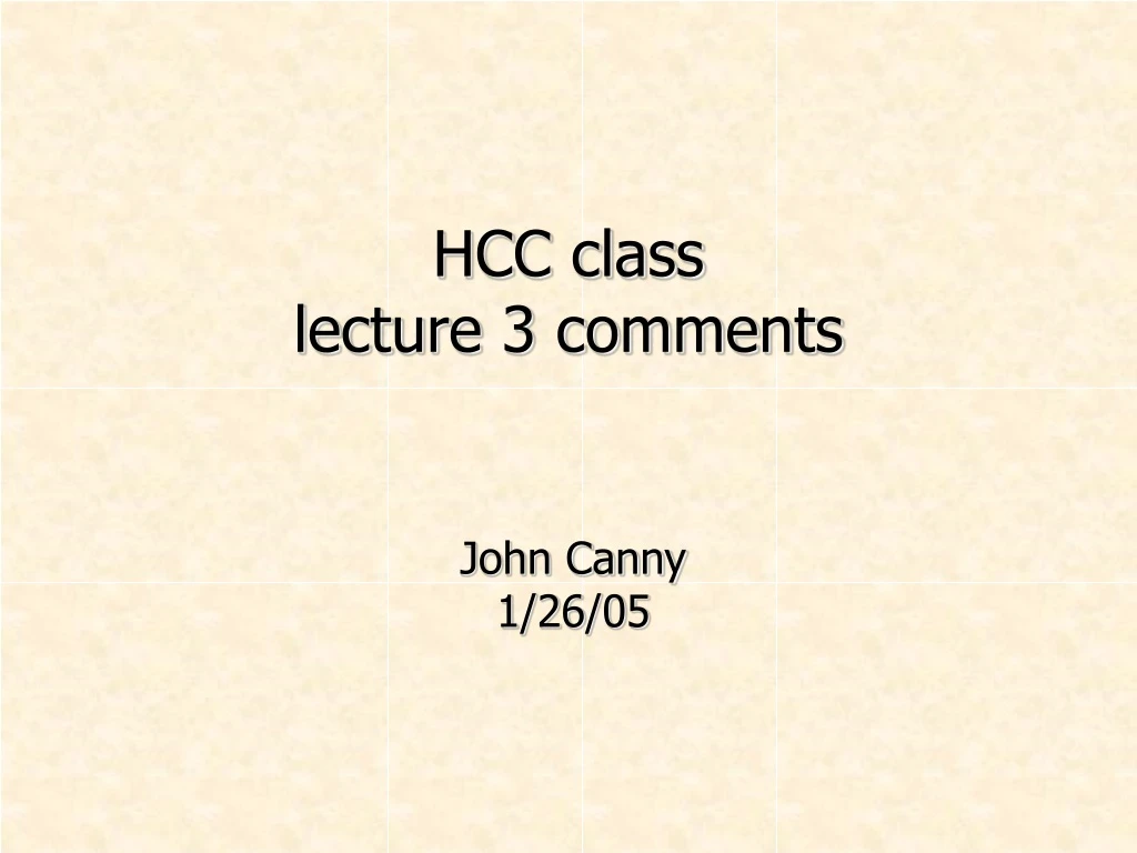 hcc class lecture 3 comments