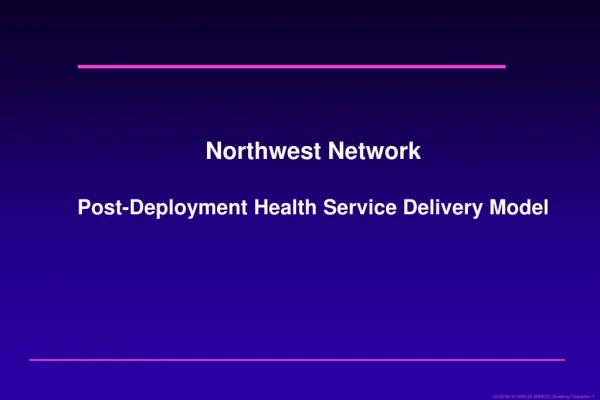 Northwest Network Post-Deployment Health Service Delivery Model