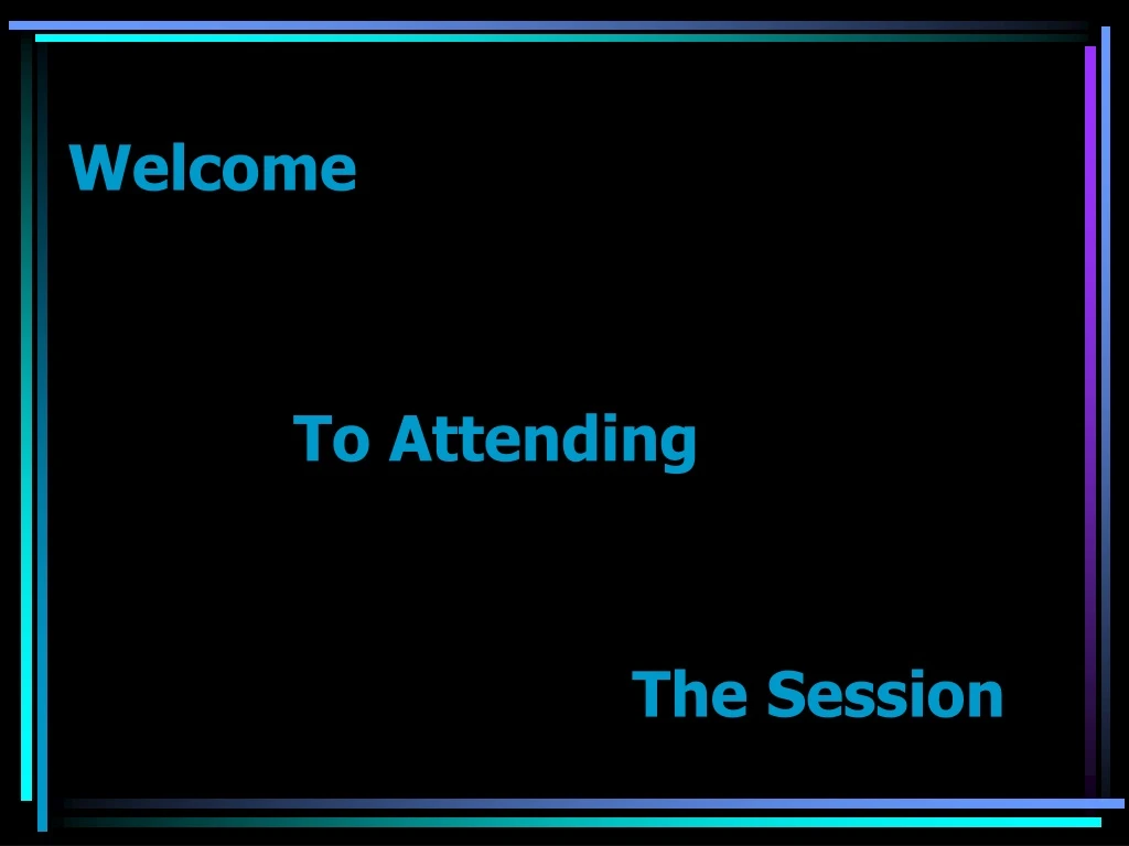 welcome to attending the session
