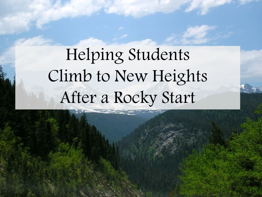 helping students climb to new heights after a rocky start