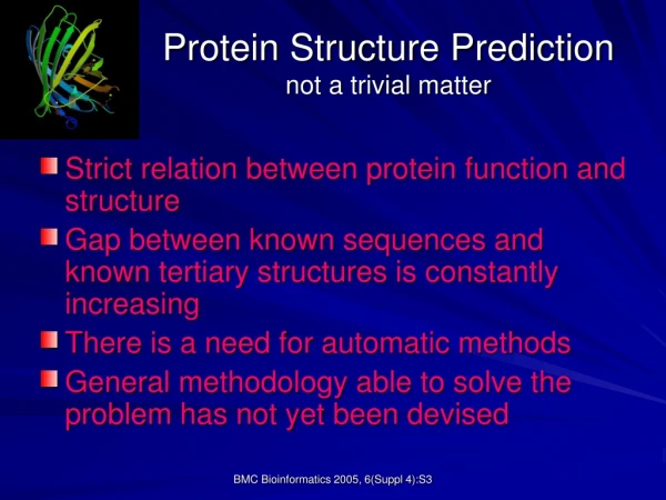 Protein Structure Prediction not a trivial matter