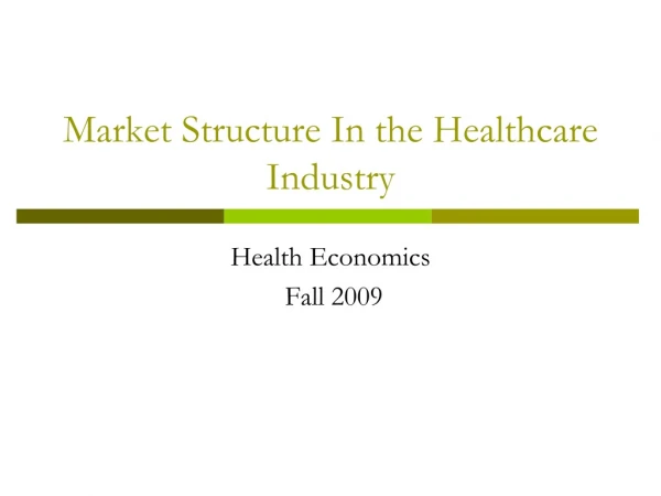 Market Structure In the Healthcare Industry