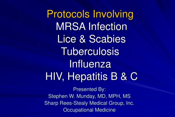 Protocols Involving  MRSA Infection  Lice &amp; Scabies  Tuberculosis Influenza  HIV, Hepatitis B &amp; C
