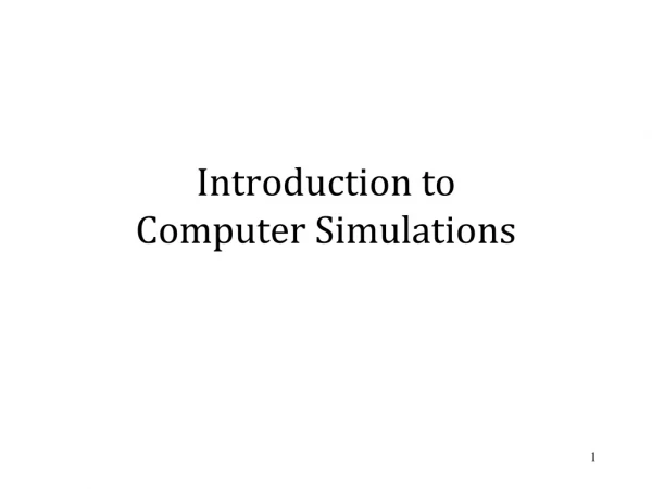 Introduction to Computer Simulations