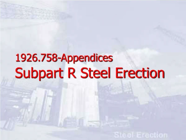 1926.758-Appendices Subpart R Steel Erection