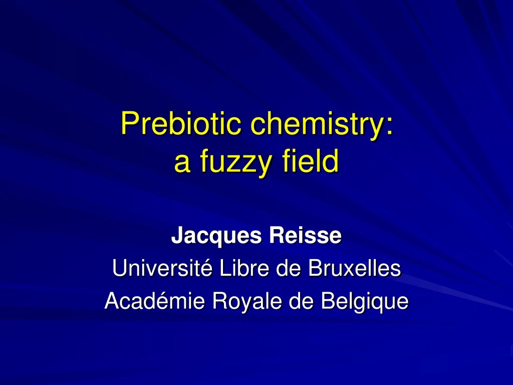 prebiotic chemistry a fuzzy field