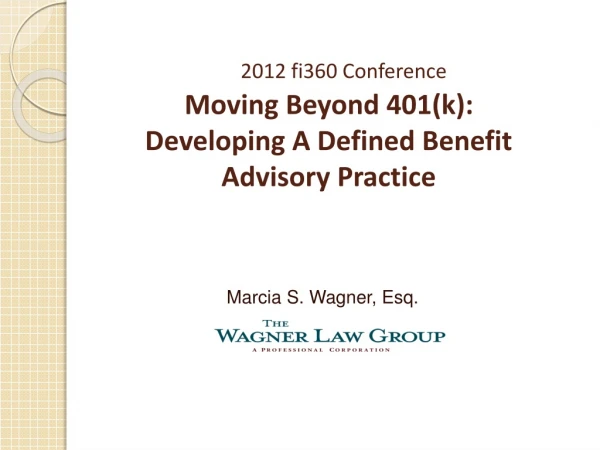 2012 fi360 Conference Moving Beyond 401(k): Developing A Defined Benefit Advisory Practice