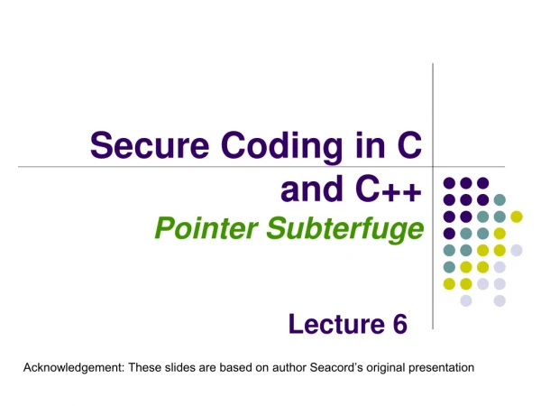Secure Coding in C and C++ Pointer Subterfuge