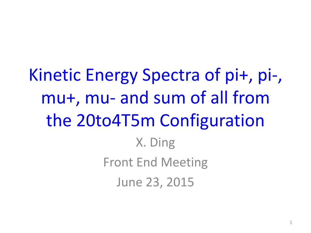 kinetic energy spectra of pi pi mu mu and sum of all from the 20to4t5m configuration