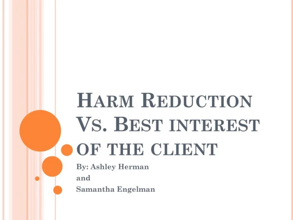 Harm Reduction Vs. Best interest of the client