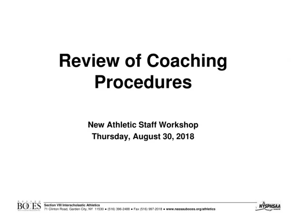 Review of Coaching Procedures New Athletic Staff Workshop Thursday, August 30, 2018
