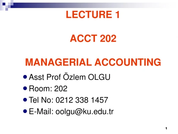 LECTURE 1 ACCT 202 MANAGERIAL ACCOUNTING