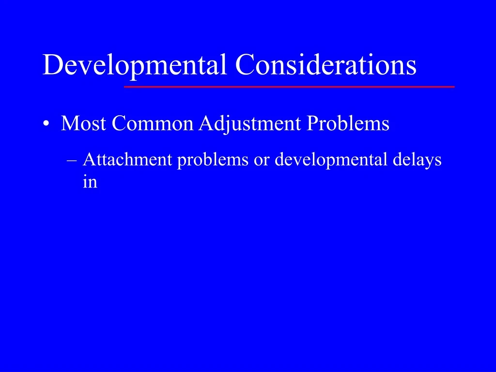 developmental considerations