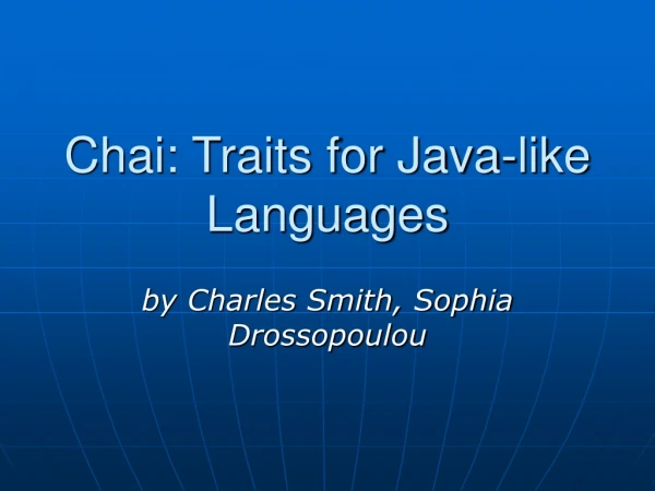 Chai: Traits for Java-like Languages