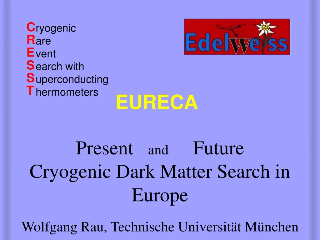 present and future cryogenic dark matter search in europe