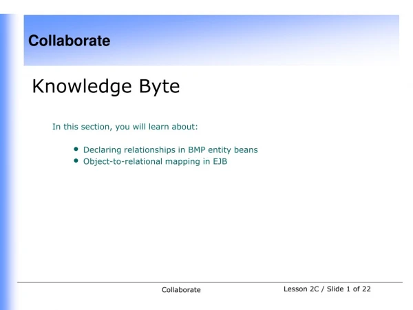 Knowledge Byte In this section, you will learn about: