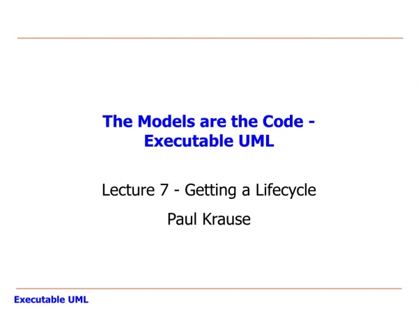 The Models are the Code - Executable UML