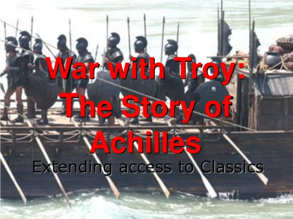War with Troy: T he Story of Achilles