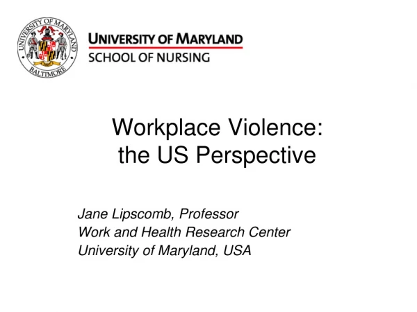 Workplace Violence:  the US Perspective