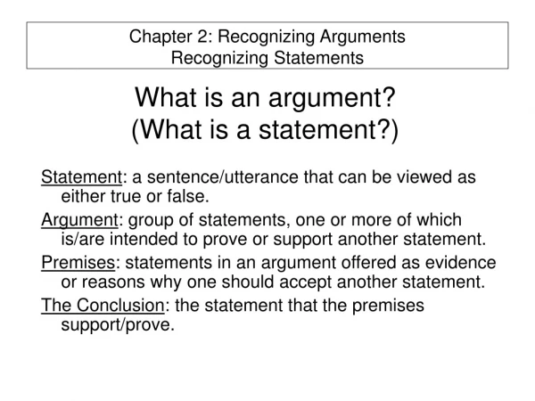 What is an argument?  (What is a statement?)
