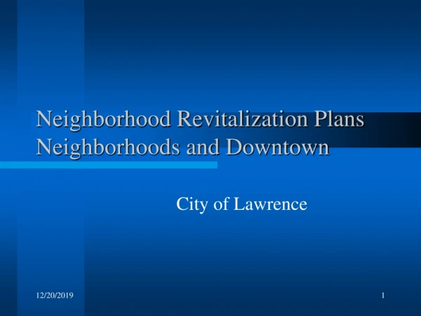 Neighborhood Revitalization Plans Neighborhoods and Downtown