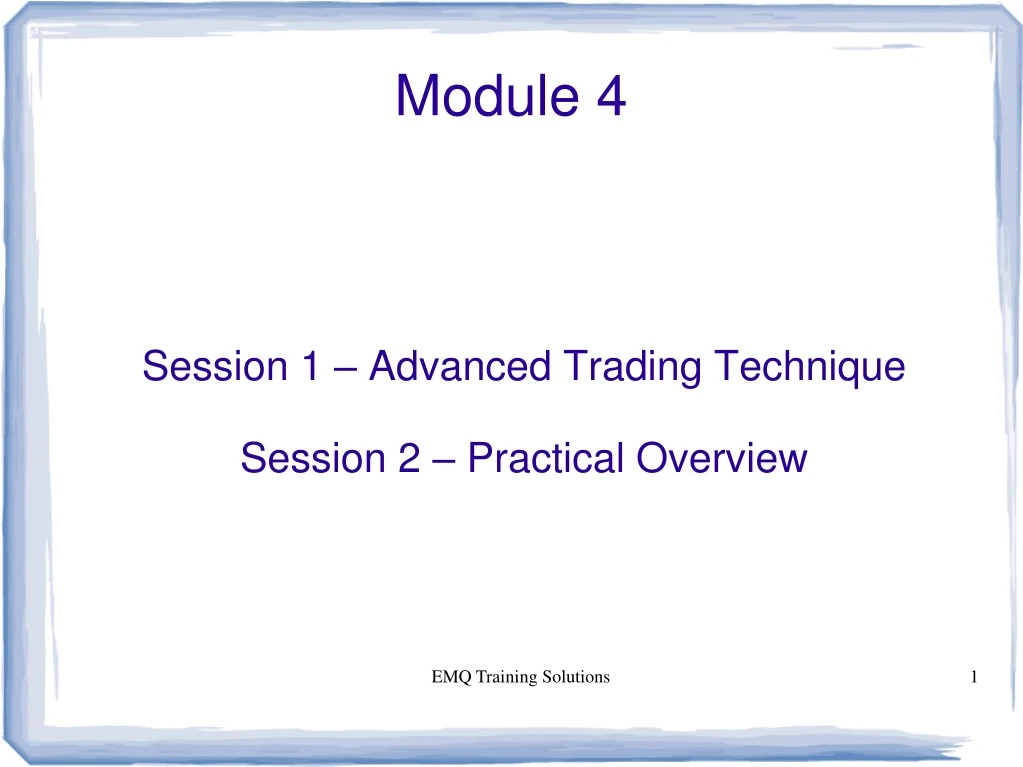 session 1 advanced trading technique session 2 practical overview