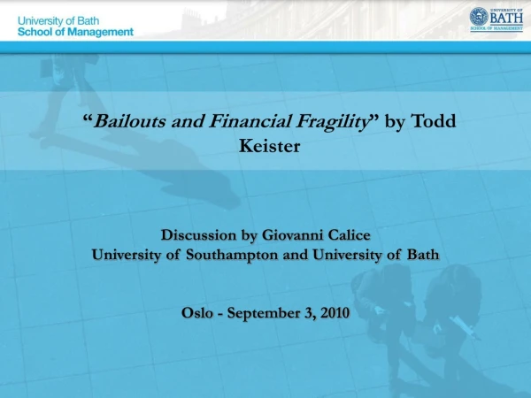“ Bailouts and Financial Fragility ” by Todd Keister