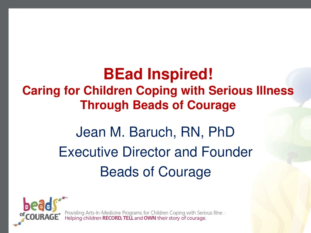 bead inspired caring for children coping with serious illness through beads of courage