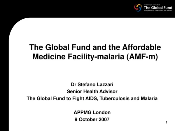 The Global Fund and the Affordable Medicine Facility-malaria (AMF-m)