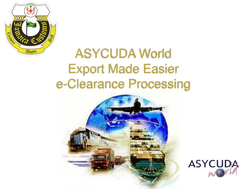 asycuda world export made easier e clearance