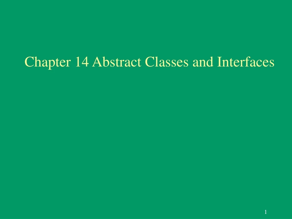 chapter 14 abstract classes and interfaces