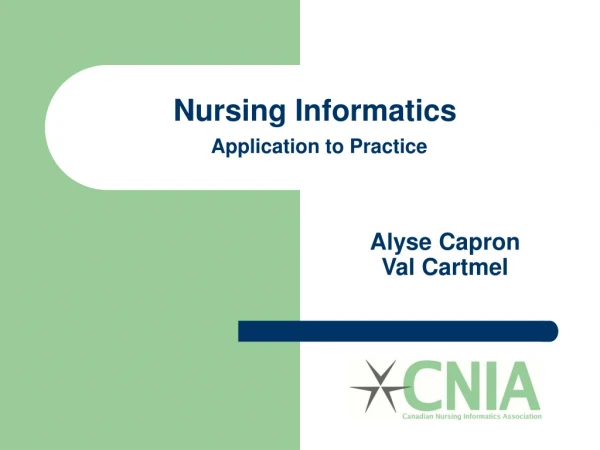 Nursing Informatics Application to Practice