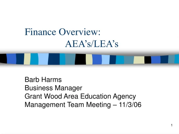 Finance Overview: 		  AEA’s/LEA’s