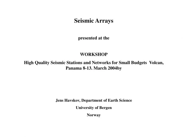 Seismic Arrays presented at the WORKSHOP