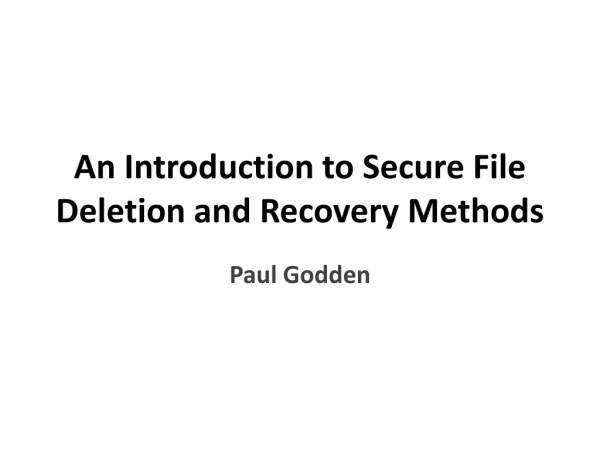 An Introduction to Secure File Deletion and Recovery Methods