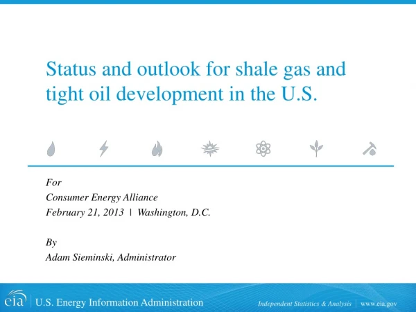 Status and outlook for shale gas and  tight oil development in the U.S.