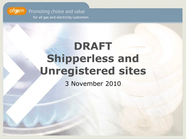 DRAFT Shipperless  and Unregistered sites
