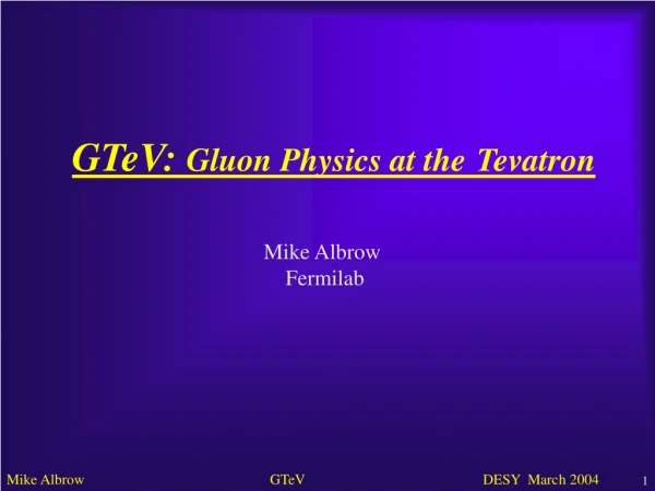 GTeV:  Gluon Physics at the Tevatron