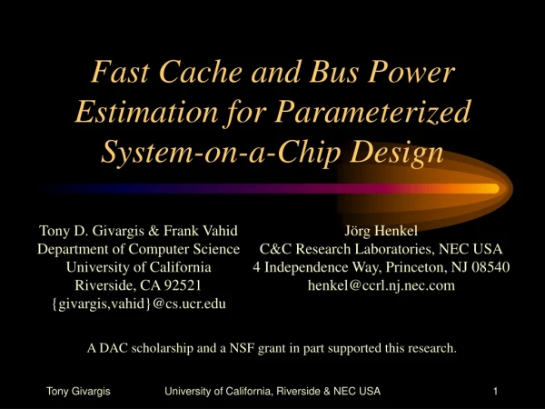 Fast Cache and Bus Power Estimation for Parameterized System-on-a-Chip Design