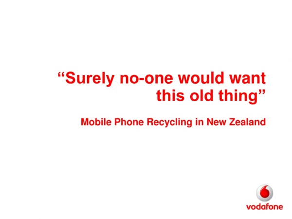“Surely no-one would want this old thing” Mobile Phone Recycling in New Zealand