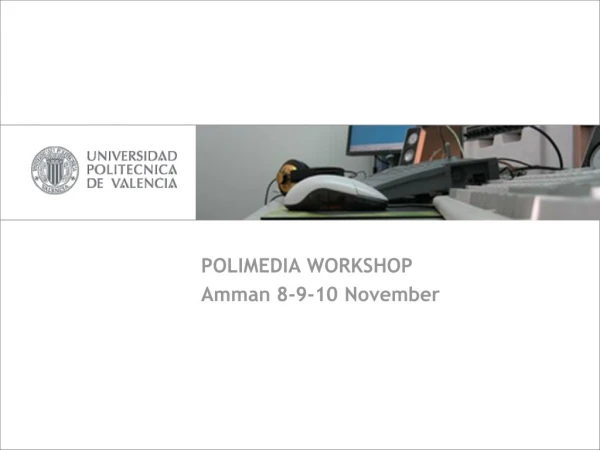 POLIMEDIA WORKSHOP Amman 8-9-10 November