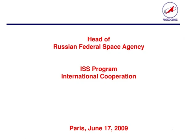 Head of  Russian Federal Space Agency ISS Program International Cooperation