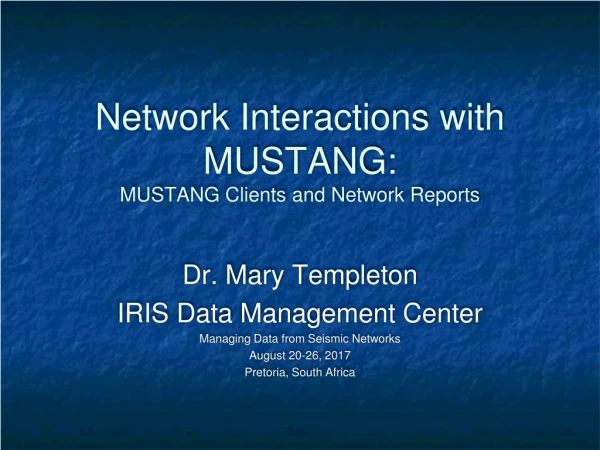 Network Interactions with MUSTANG: MUSTANG Clients and Network Reports
