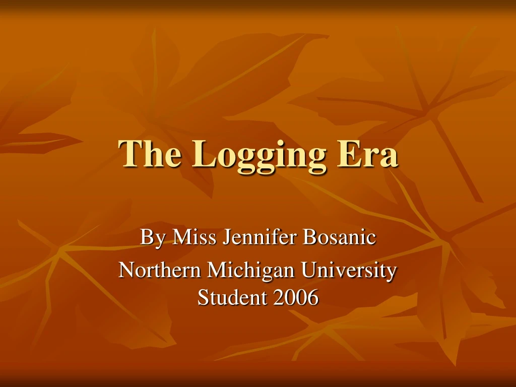 the logging era