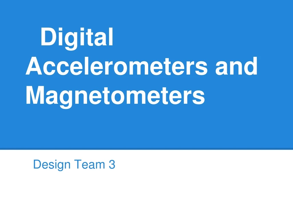 digital accelerometers and magnetometers