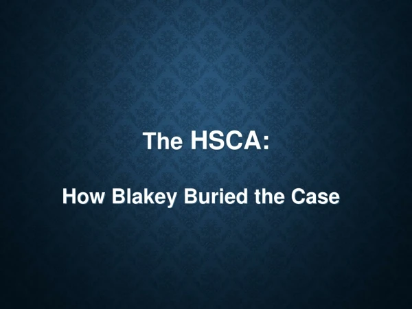 The  HSCA:   How Blakey Buried the Case