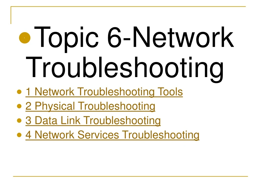 topic 6 network troubleshooting 1 network