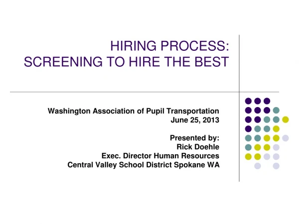 HIRING PROCESS:  SCREENING TO HIRE THE BEST
